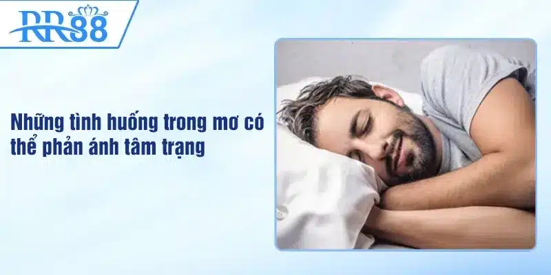 Mơ Thấy Người Yêu Cũ - Điềm Tốt Hay Xấu Tới Cuộc Sống Bạn 2 Những tình huống trong mơ có thể phản ánh tâm trạng